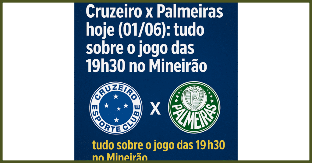 Cruzeiro x Palmeiras hoje (01/06): quem vence o duelo no Mineirão?