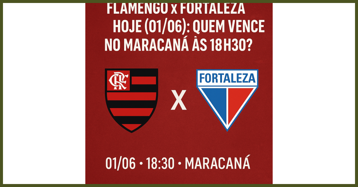 Flamengo x Fortaleza hoje (01/06): quem vence no Maracanã às 18h30?