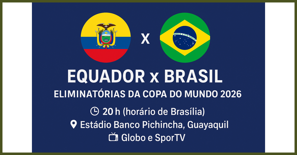 5 Fatores Que Podem Decidir Equador x Brasil nas Eliminatórias da Copa do Mundo 2026