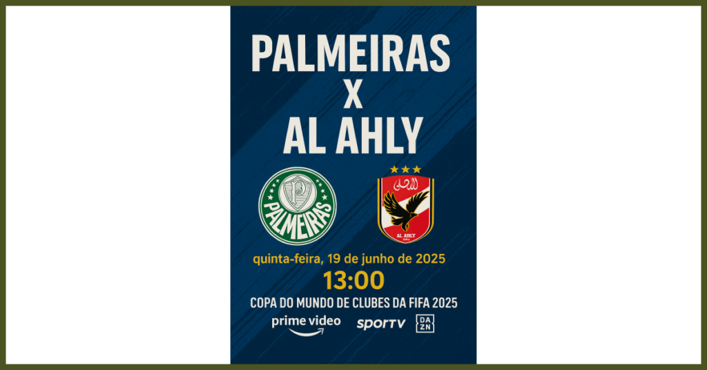 Palmeiras x Al Ahly hoje (19/06/2025): horário, onde assistir e tudo sobre o jogo do Mundial de Clubes: o que saber?