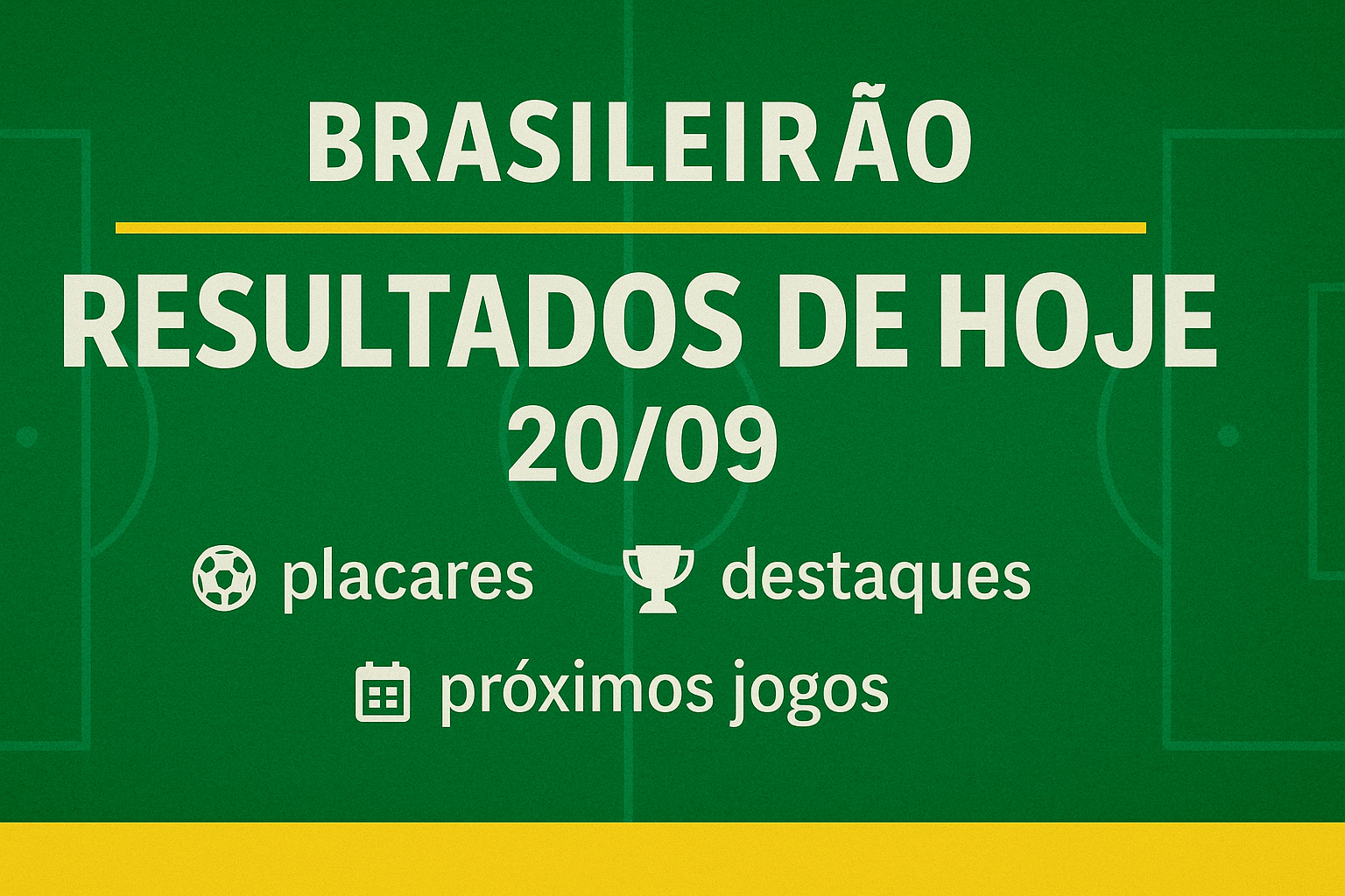 Jogos de hoje no Brasileirão (20/09): resultados, destaques e o que essa rodada mudou