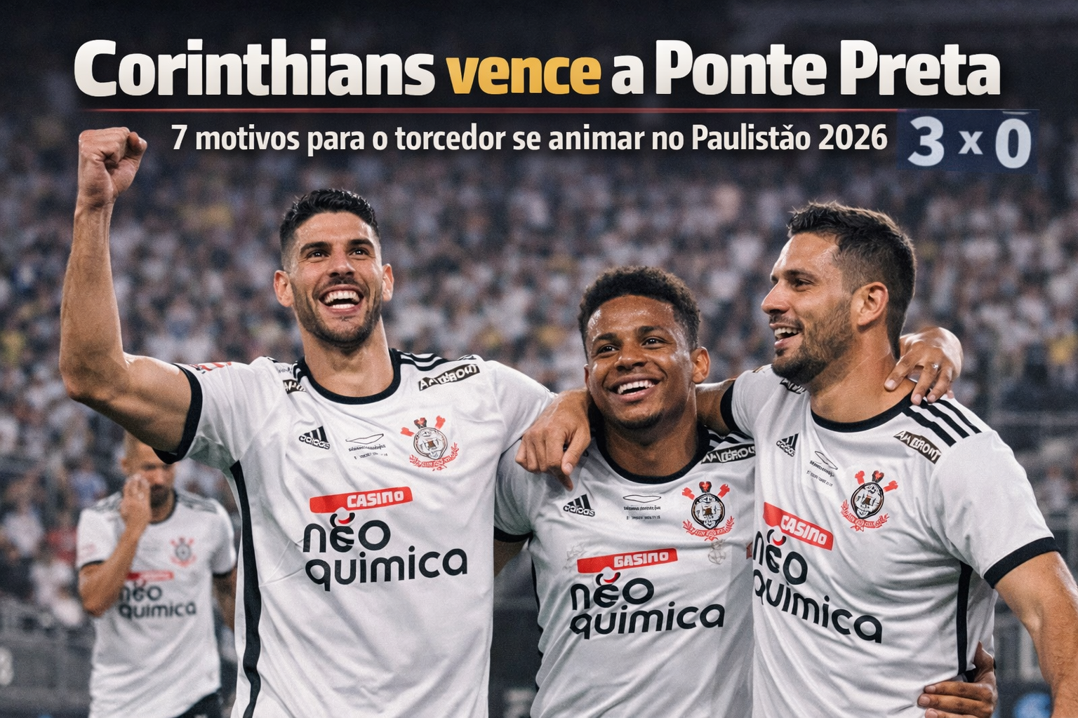 Corinthians vence a Ponte Preta por 3 a 0 na estreia do Paulistão 2026, com zagueiros decisivos e André em destaque; agora mira Bragantino e clássicos.