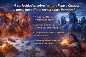 4 curiosidades sobre Avatar: Fogo e Cinzas: o que o novo filme revela (de verdade) sobre Pandora?