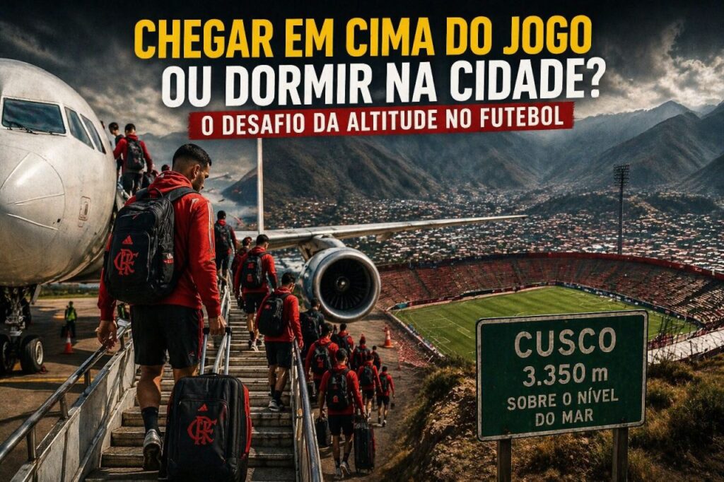 Por que alguns clubes chegam horas antes do jogo na altitude e outros dormem na cidade