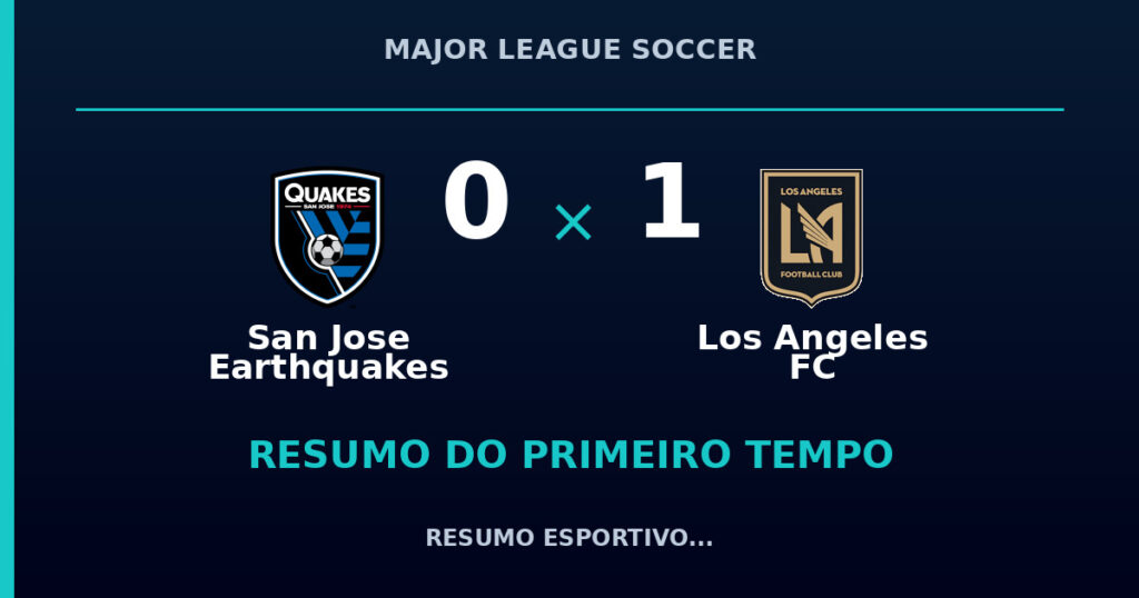 San Jose Earthquakes 0 x 1 Los Angeles FC: resumo do primeiro tempo