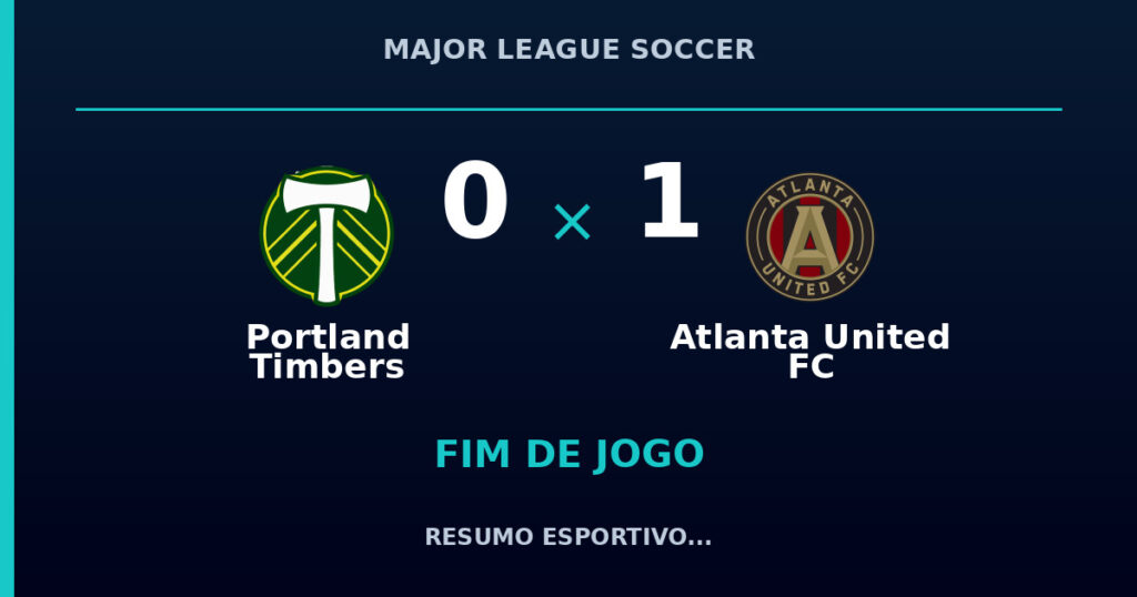 Portland Timbers 0 x 1 Atlanta United FC: resumo e números da partida