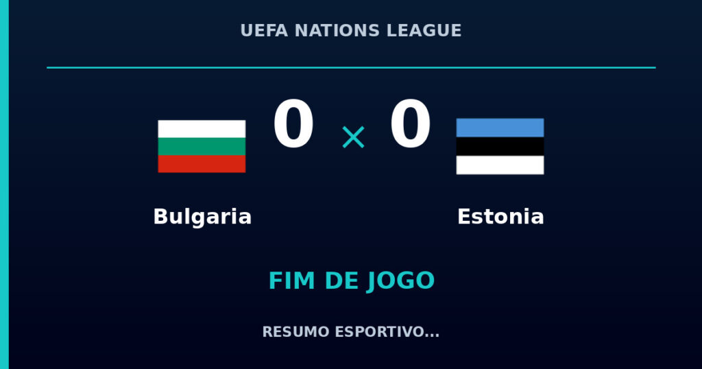 Bulgaria e Estonia empatam por 0 a 0