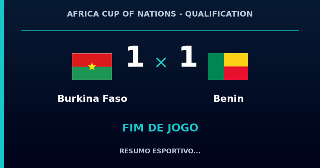 Burkina Faso e Benin empatam por 1 a 1