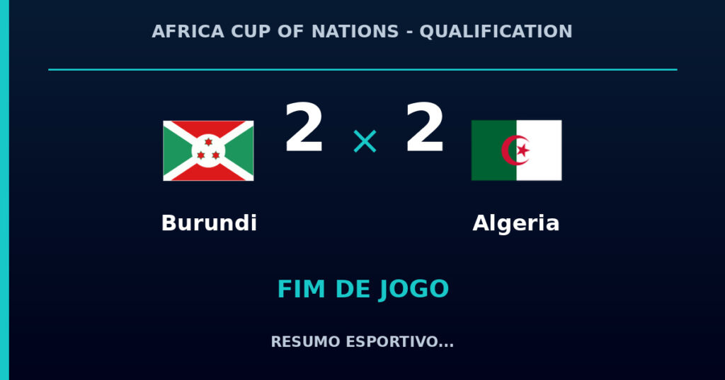 Burundi e Algeria empatam por 2 a 2