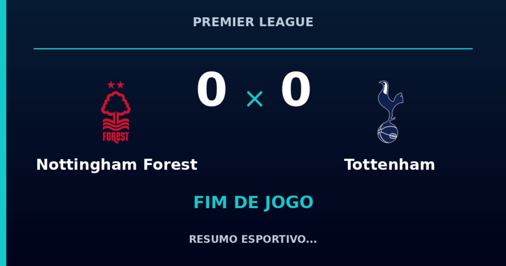 Nottingham Forest 0 x 0 Tottenham: resumo e números da partida