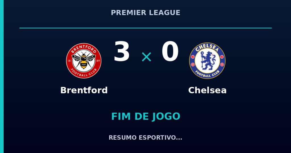 Brentford 3 x 0 Chelsea: resumo e números da partida