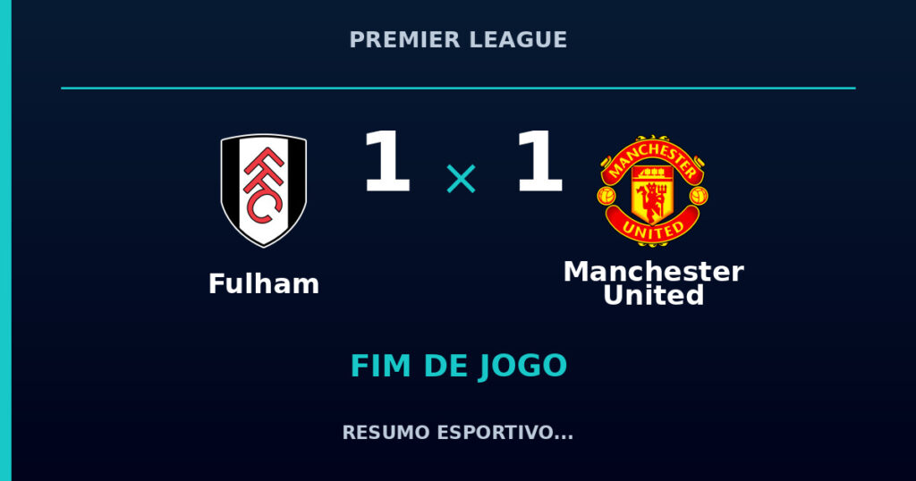 Fulham 1 x 1 Manchester United: resumo e números da partida