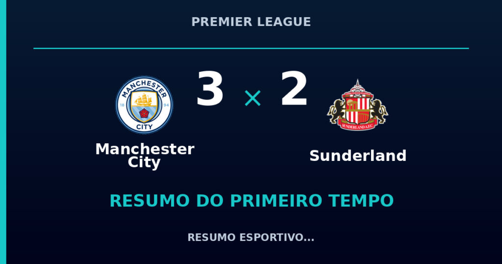 Manchester City 3 x 2 Sunderland: resumo do primeiro tempo