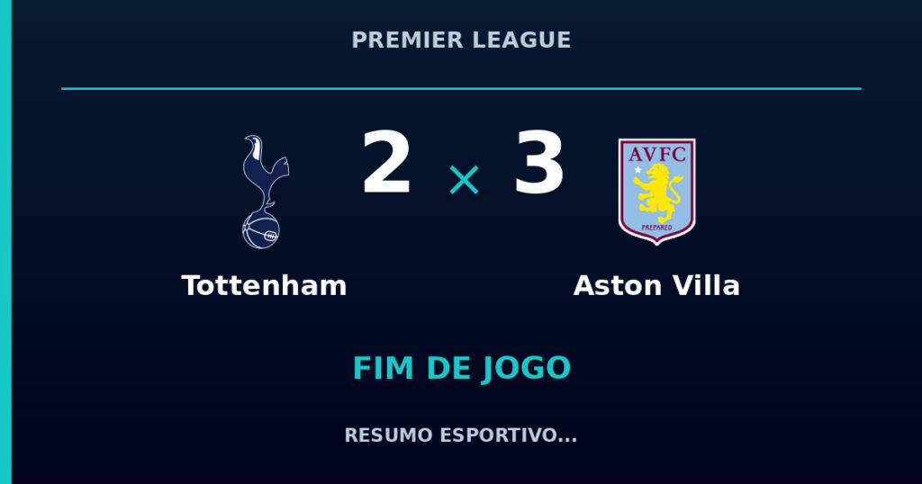 Tottenham 2 x 3 Aston Villa: resumo e números da partida
