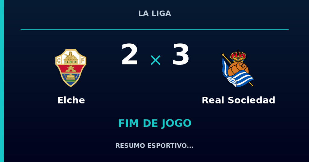 Elche 2 x 3 Real Sociedad: resumo e números da partida