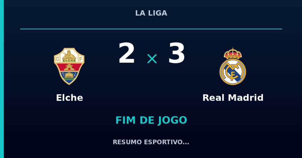 Elche 2 x 3 Real Madrid: resumo e números da partida
