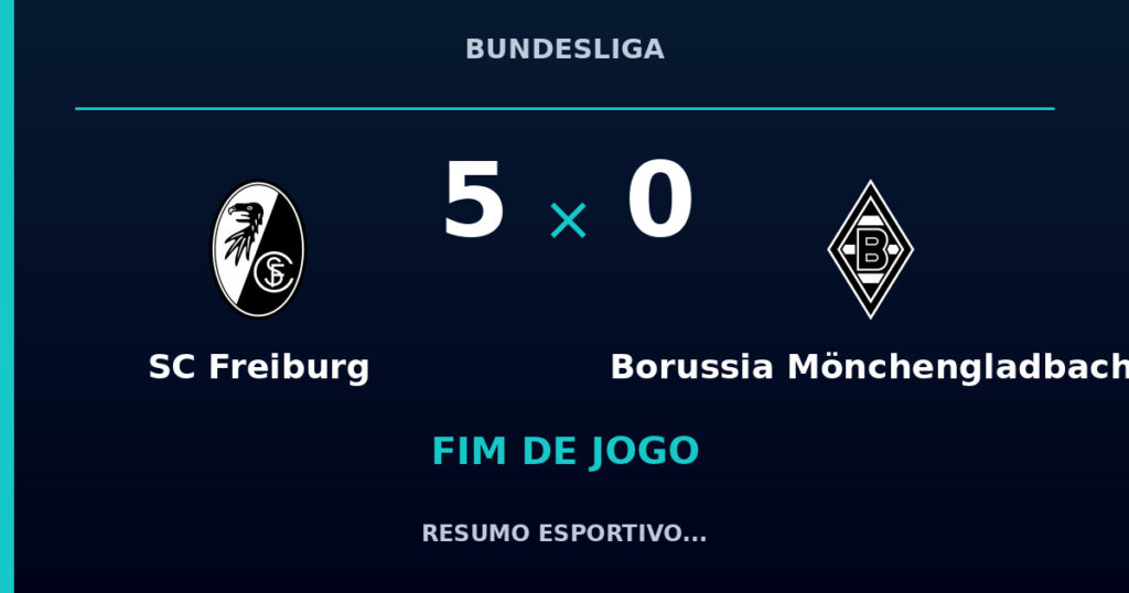 SC Freiburg 5 x 0 Borussia Mönchengladbach: resumo e números da partida