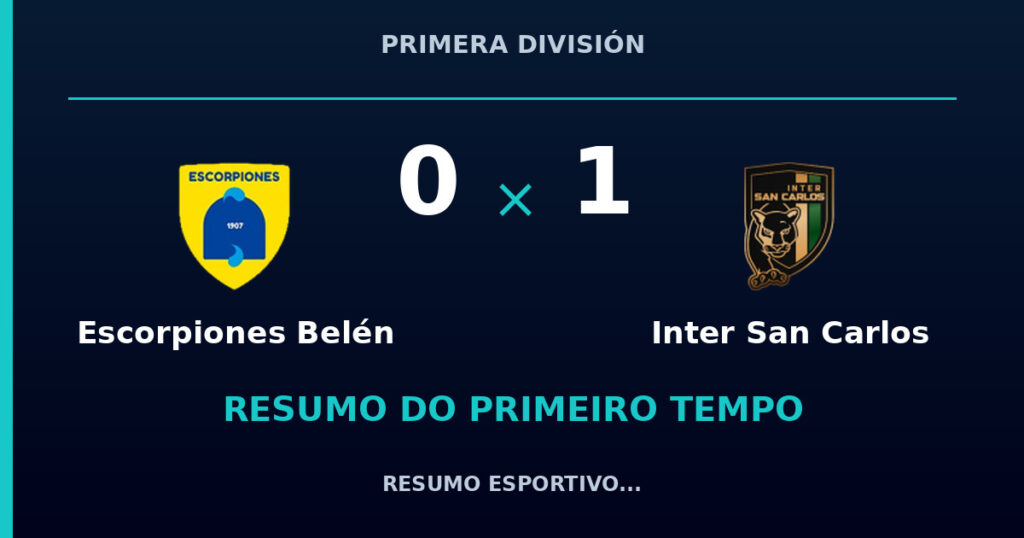 Escorpiones Belén 0 x 1 Inter San Carlos: resumo do primeiro tempo