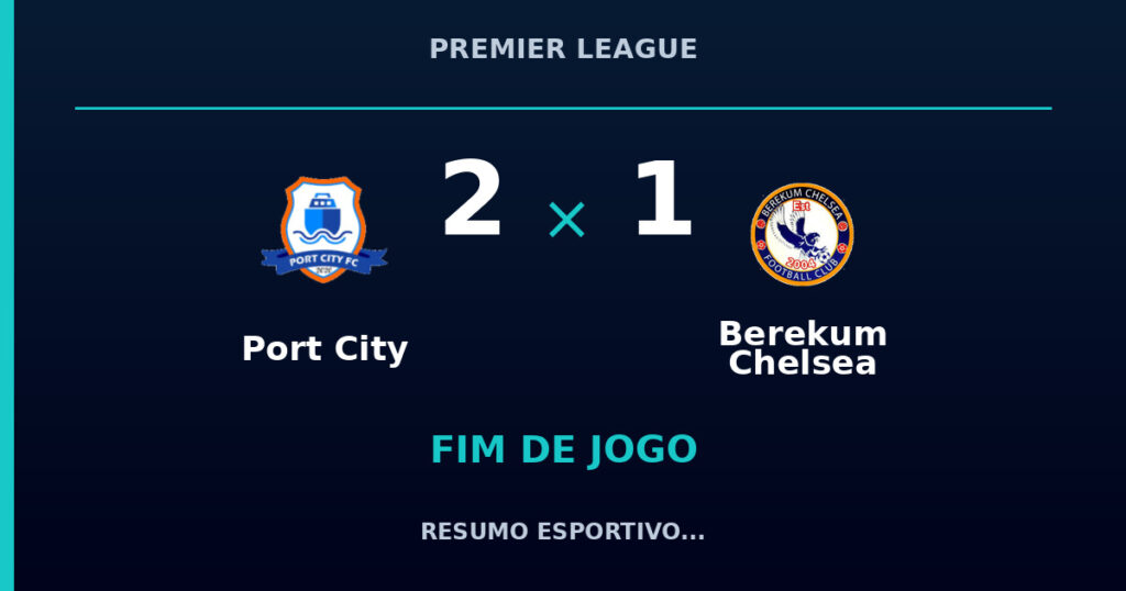 Port City 2 x 1 Berekum Chelsea: resumo e números da partida