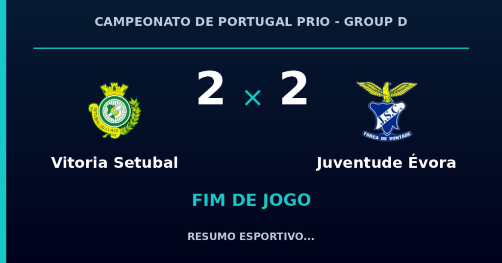 Vitoria Setubal 2 x 2 Juventude Évora: resumo e números da partida