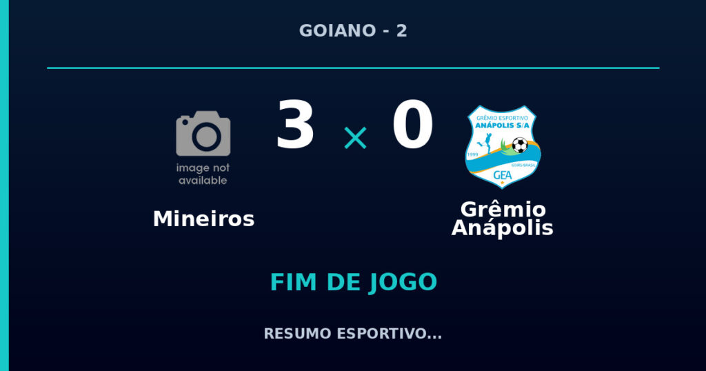 Mineiros 3 x 0 Grêmio Anápolis: resumo e números da partida