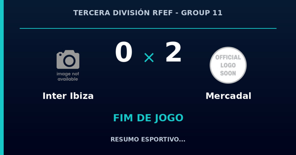 Inter Ibiza 0 x 2 Mercadal: resumo e números da partida