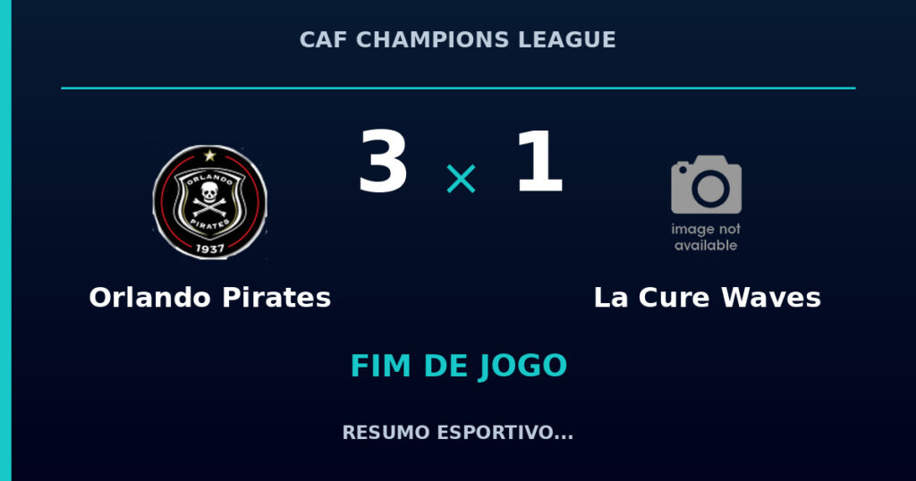 Orlando Pirates 3 x 1 La Cure Waves: resumo e números da partida
