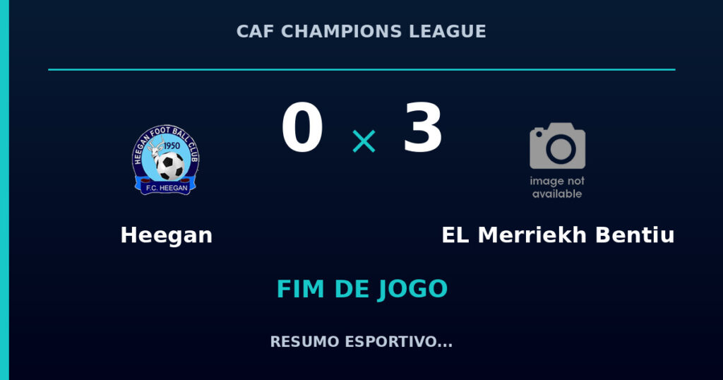Heegan 0 x 3 EL Merriekh Bentiu: resumo e números da partida