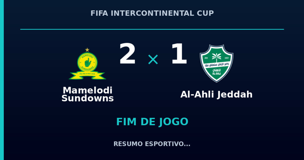 Mamelodi Sundowns 2 x 1 Al-Ahli Jeddah: resumo e números da partida
