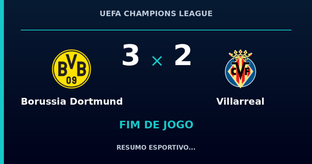 Borussia Dortmund 3 x 2 Villarreal: resumo e números da partida