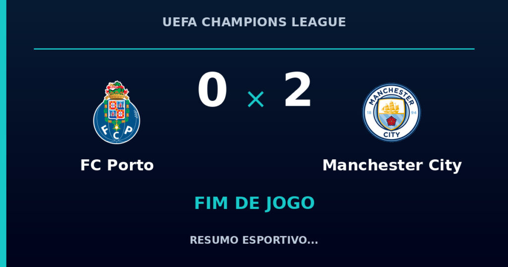 FC Porto 0 x 2 Manchester City: resumo e números da partida