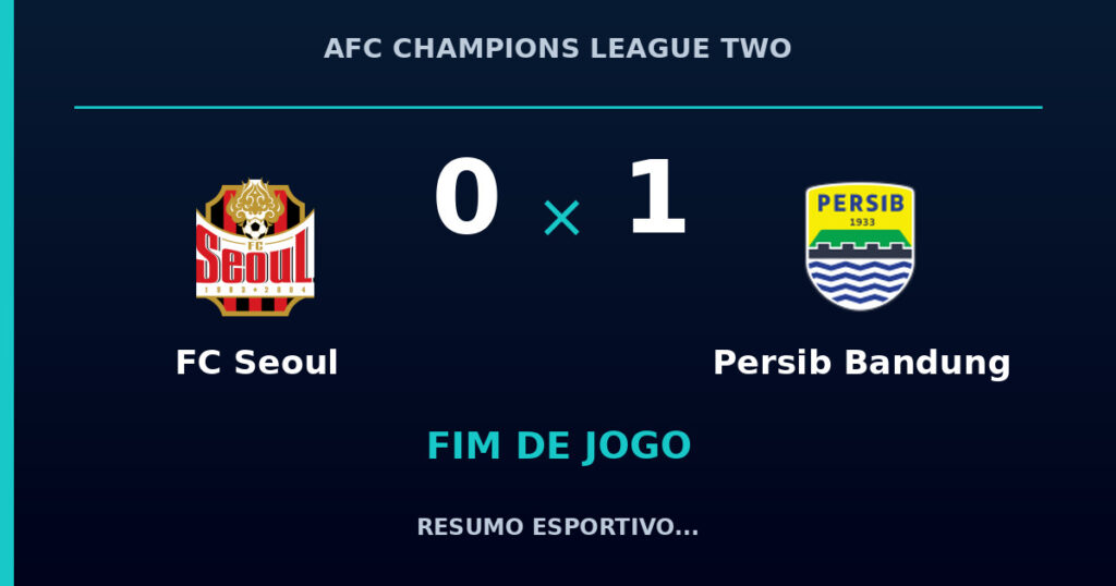 FC Seoul 0 x 1 Persib Bandung: resumo e números da partida