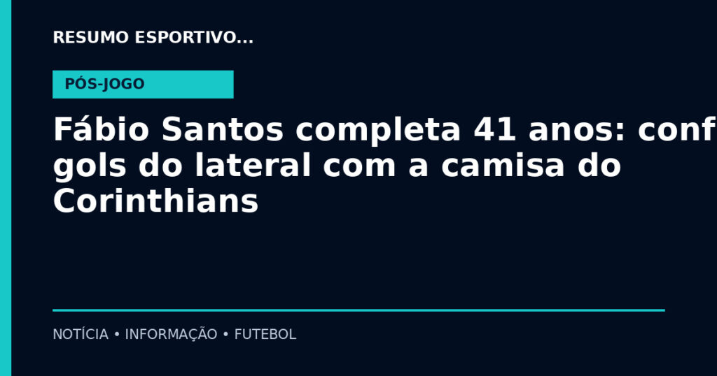Fábio Santos completa 41 anos: confira gols do lateral com a camisa do Corinthians