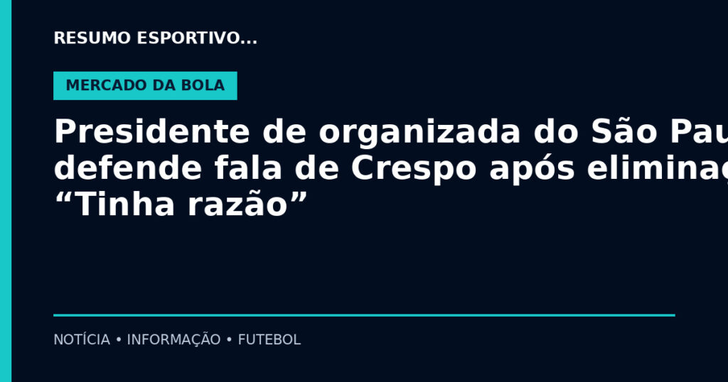 Presidente de organizada do São Paulo defende fala de Crespo após eliminação: “Tinha razão”