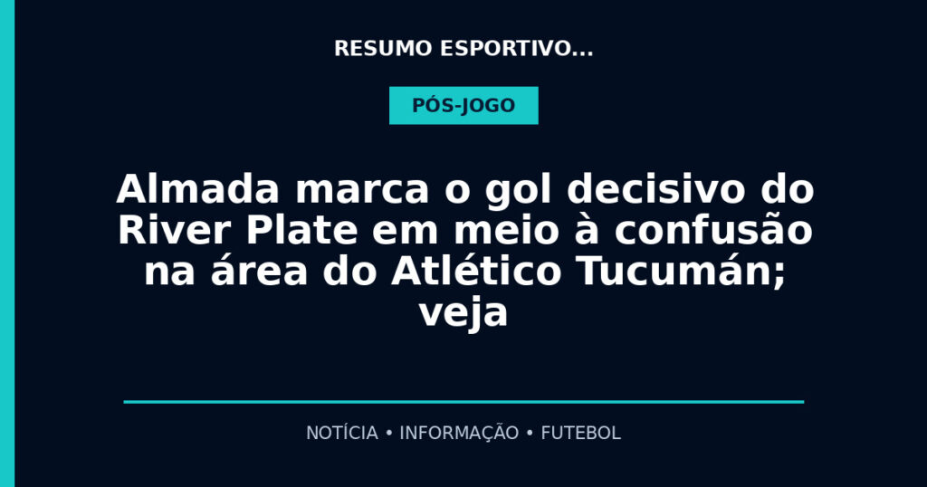 Almada marca o gol decisivo do River Plate em meio à confusão na área do Atlético Tucumán; veja
