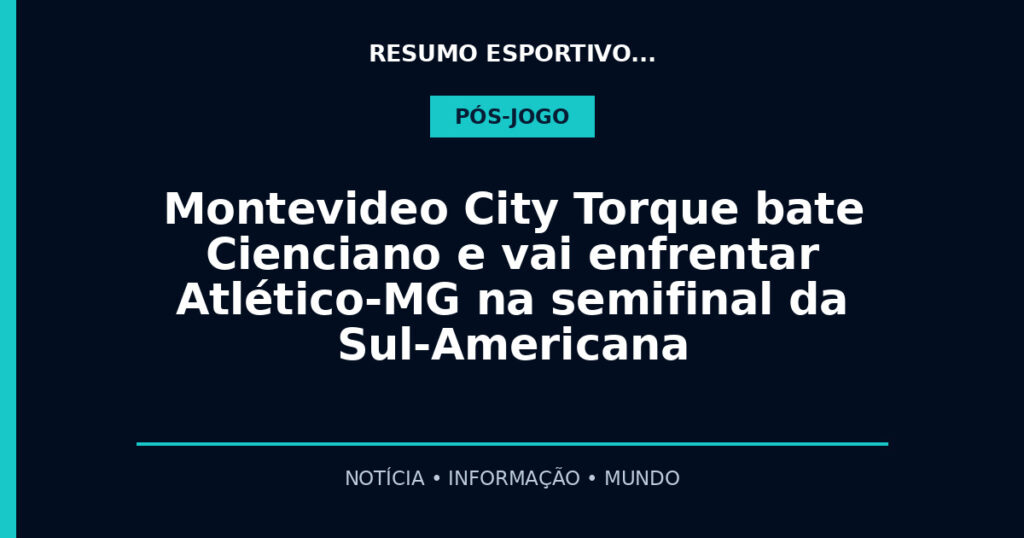 Montevideo City Torque bate Cienciano e vai enfrentar Atlético-MG na semifinal da Sul-Americana