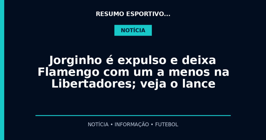 Jorginho é expulso e deixa Flamengo com um a menos na Libertadores; veja o lance