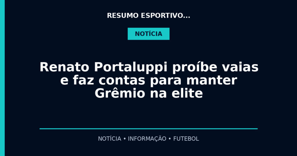 Renato Portaluppi proíbe vaias e faz contas para manter Grêmio na elite