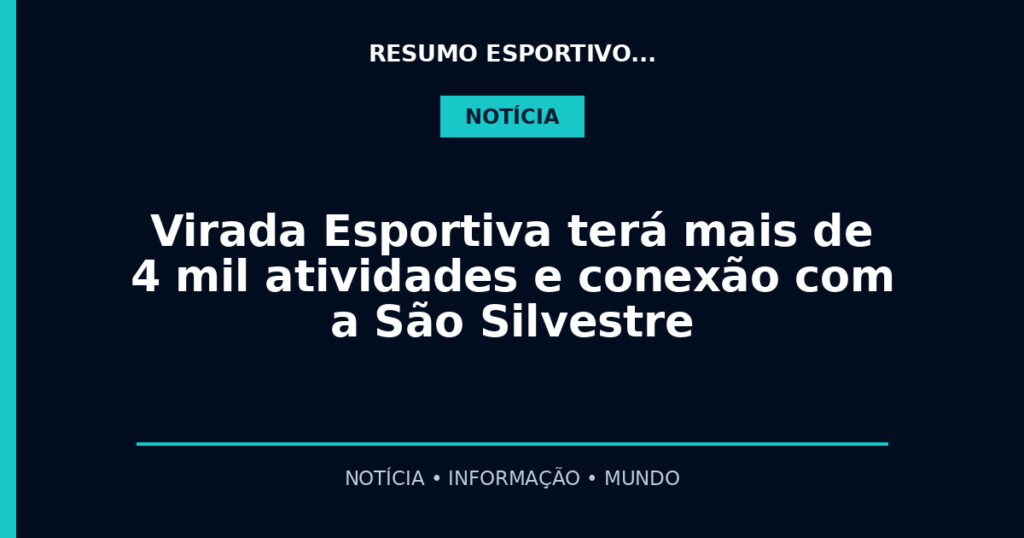 Virada Esportiva terá mais de 4 mil atividades e conexão com a São Silvestre