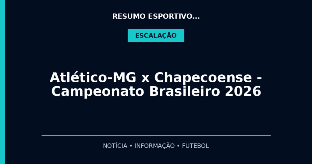 Atlético-MG x Chapecoense – Campeonato Brasileiro 2026