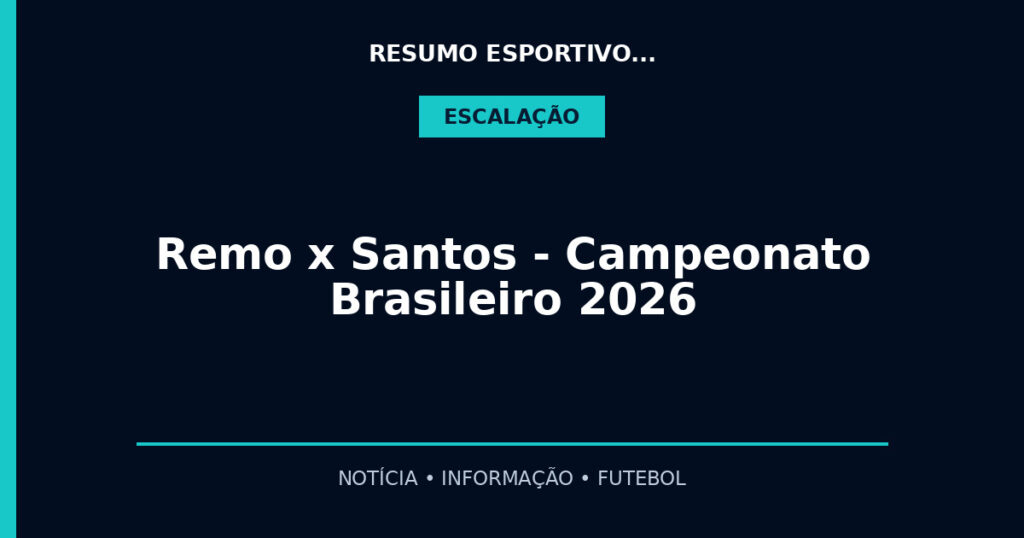 Remo x Santos – Campeonato Brasileiro 2026