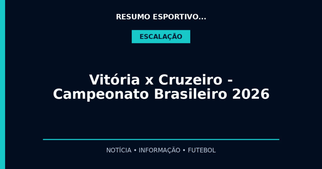 Vitória x Cruzeiro – Campeonato Brasileiro 2026