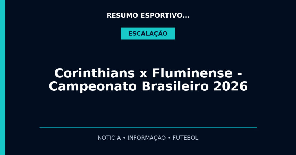 Corinthians x Fluminense – Campeonato Brasileiro 2026
