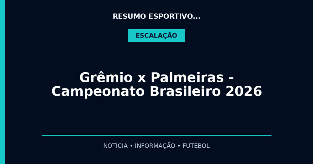 Grêmio x Palmeiras – Campeonato Brasileiro 2026
