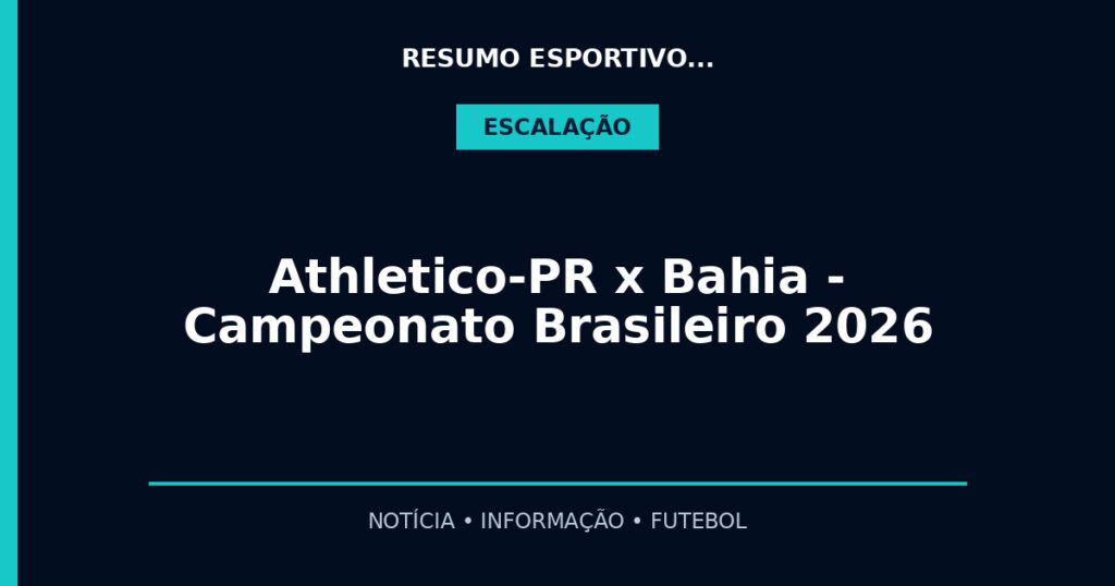 Athletico-PR x Bahia – Campeonato Brasileiro 2026