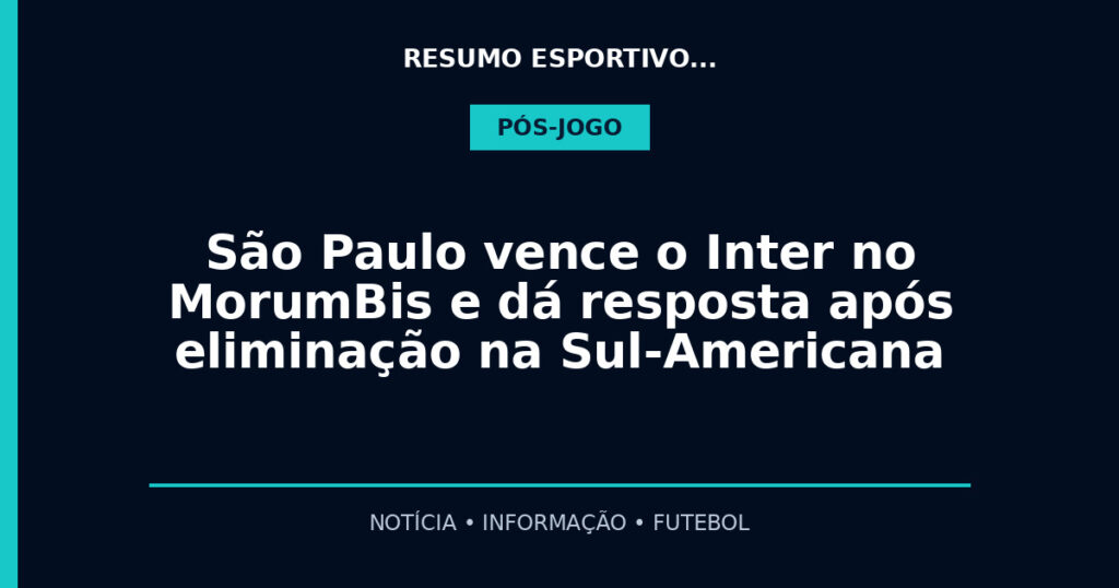 São Paulo vence o Inter no MorumBis e dá resposta após eliminação na Sul-Americana