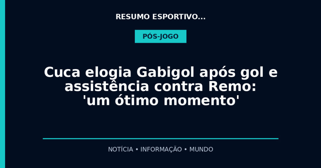 Cuca elogia Gabigol após gol e assistência contra Remo: 'um ótimo momento'