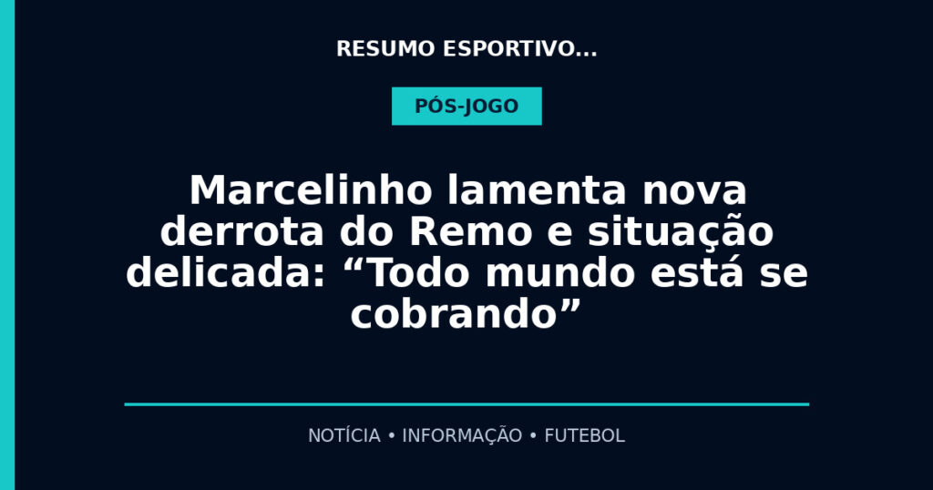 Marcelinho lamenta nova derrota do Remo e situação delicada: “Todo mundo está se cobrando”