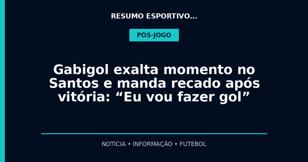 Gabigol exalta momento no Santos e manda recado após vitória: “Eu vou fazer gol”