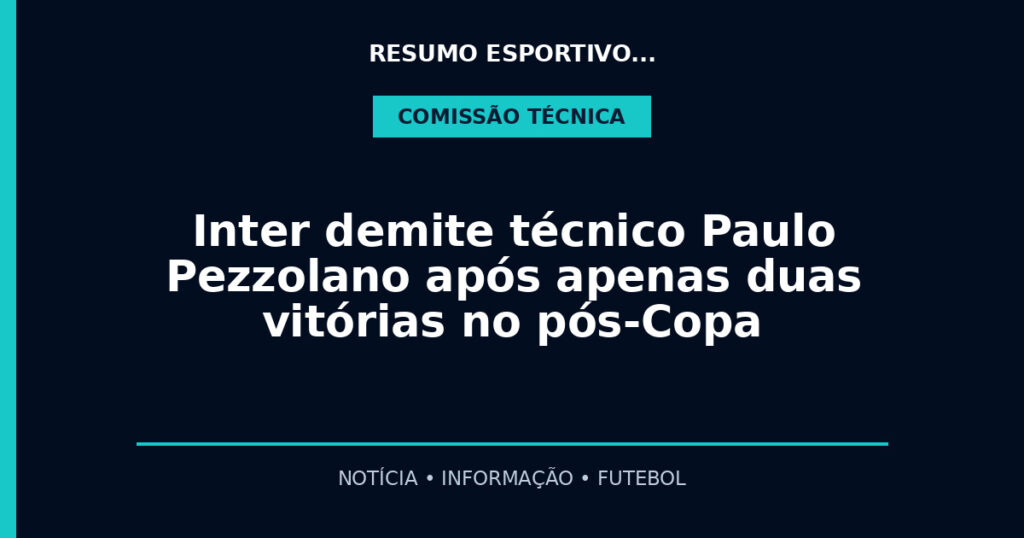 Inter demite técnico Paulo Pezzolano após apenas duas vitórias no pós-Copa